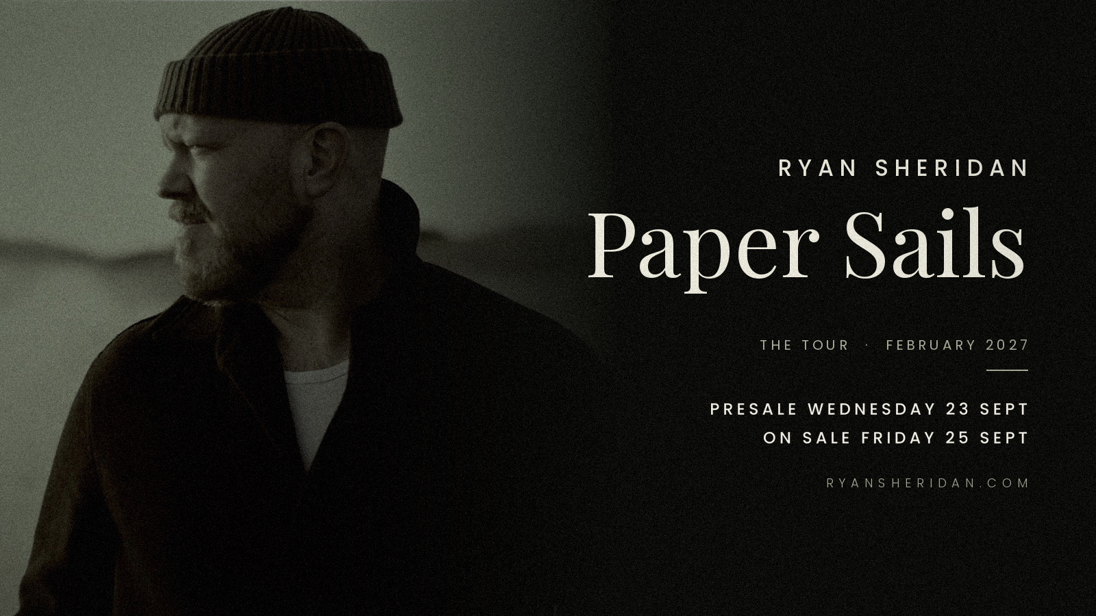 Ryan Sheridan, Paper Sails tour. Presale Wednesday 23 September, on sale Friday 25 September.